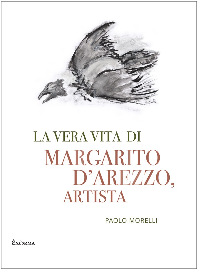 Copertina della biografia romanzata di Paolo Morelli "La vera vita di Margarito d'Arezzo, artista" selezionato per l’assegnazione del Premio dei Lettori Lucca-Roma 2026,XXIX edizione