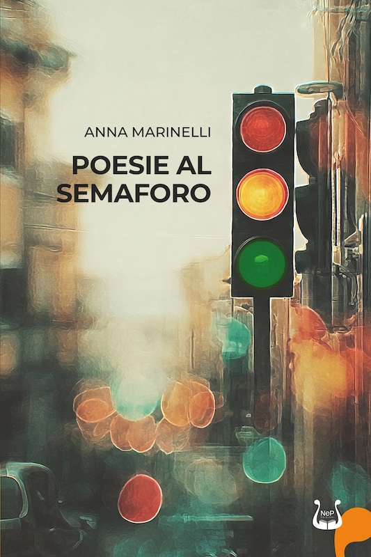 Copertina della raccolta poetica di Anna Marinelli "Poesie al semaforo", NeP Edizioni
