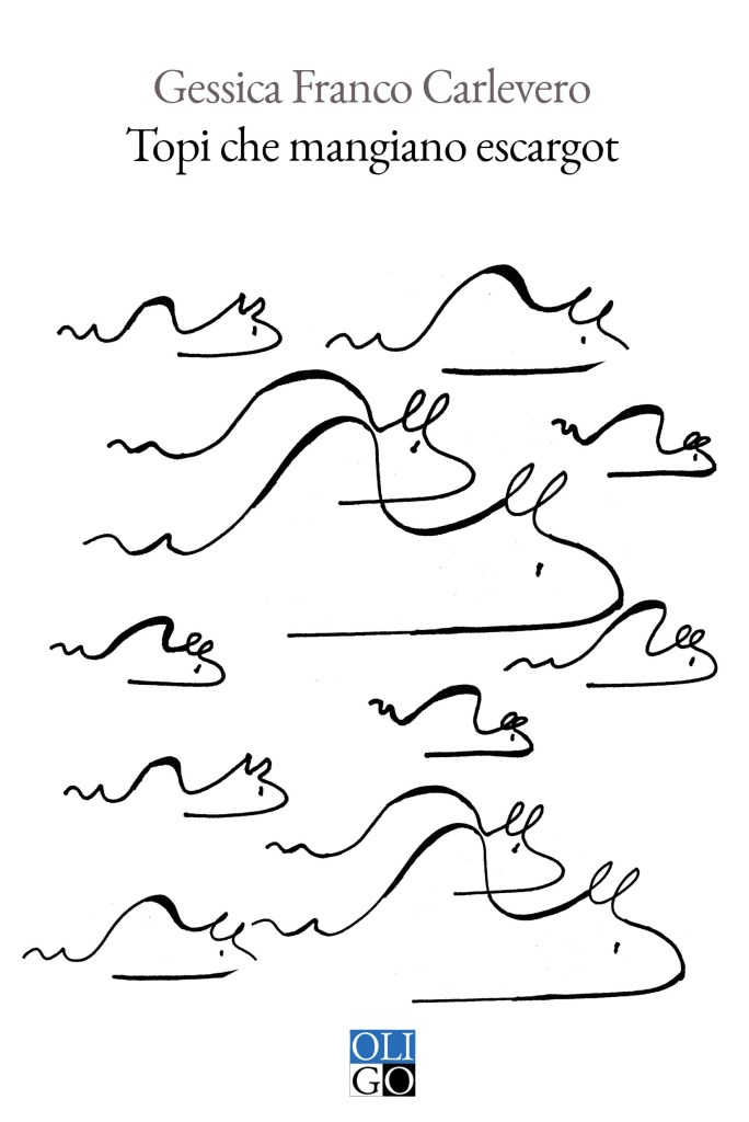 Copertina di "Topi che mangiano escargot" di Gessica Franco Carlevero", OLIGO Eitore, Collana Ronzinante, corredata dai disegni degli autori