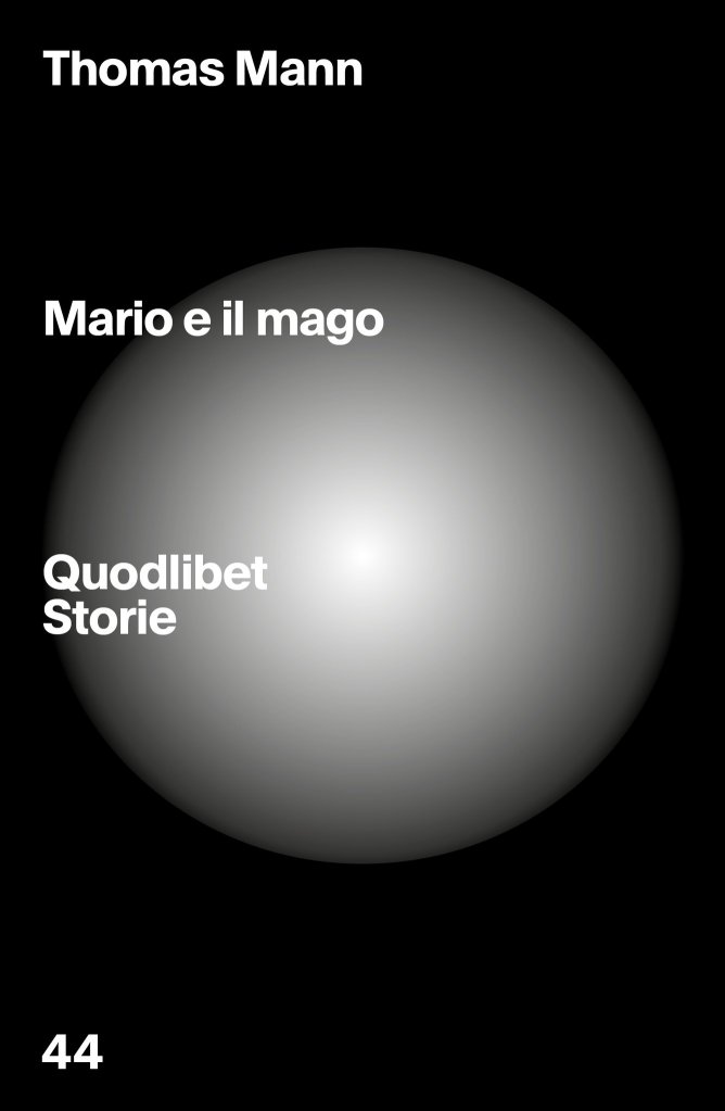Copertina del racconto breve di Thomas mann "Mario e il mago", Quodlibet Editore