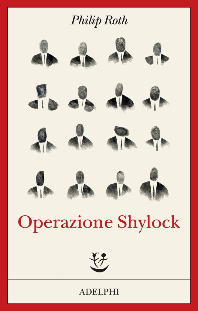 Copertina del romanzo di Philip Roth "Operazione Shylock" nella nuova edizione Adfelphi con la traduzione di Ottavio Fatica.