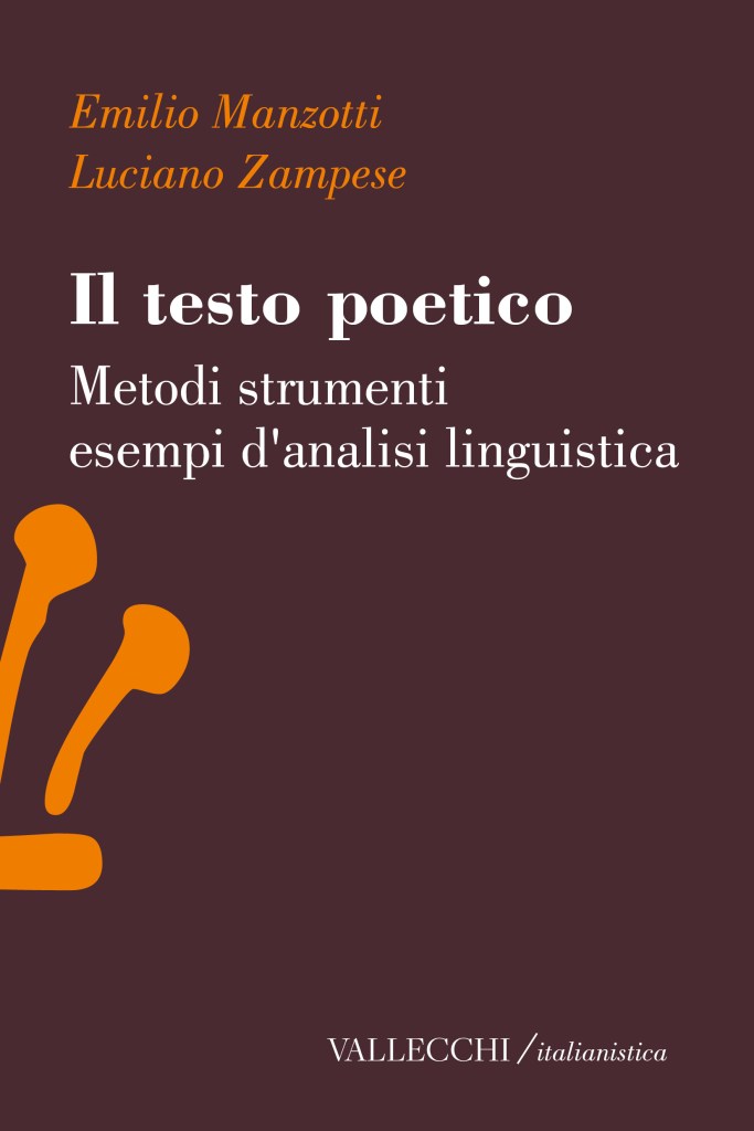 Copertina del saggio sul testo poetico di Emilio Manzotti, Luciano Zampese "Il testo poetico. Metodi, strumenti esempi d'analisi linguistica", Vallecchi