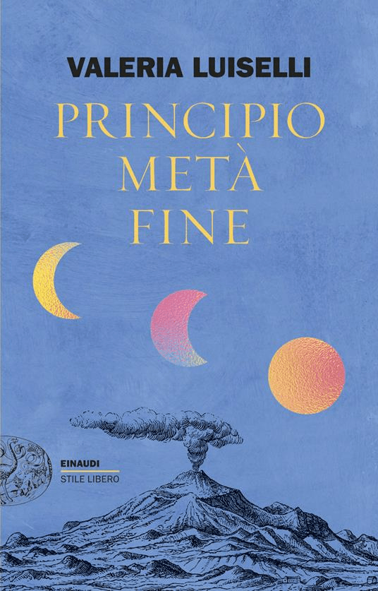 Copertina del romanzo di Valeria Luiselli "Principio metà fine", Einaudi
