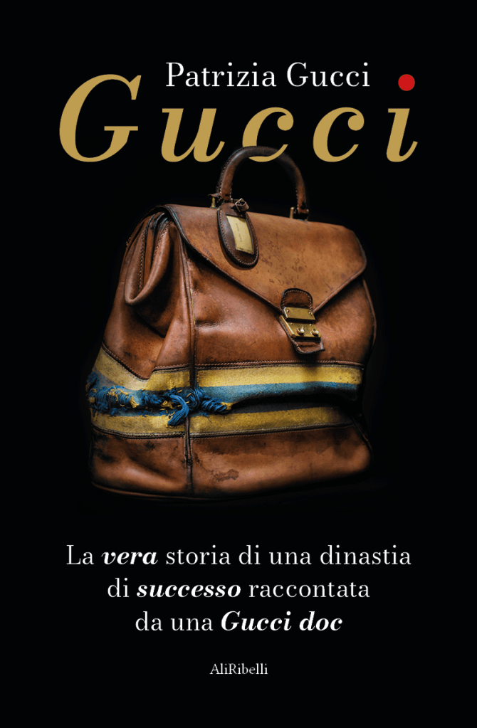 Copertina della biografia memoir di Patrizia Gucci ""La vera storia di una dinastia di successo raccontata da una Gucci doc"Ali Ribelli Edizioni
