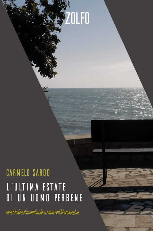 Copertina del romamzo di Carmelo Sardo"L'ultima estate di un uomo perbene", recensione di Adriana Sardo(solamente omonima dell’autore) Zolfo Editore