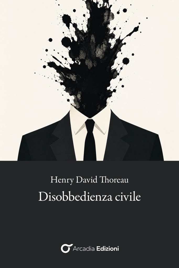 Copertina del saggio di Henry David Thoreau "Disobbedienza civile", Arcadia Edizioni