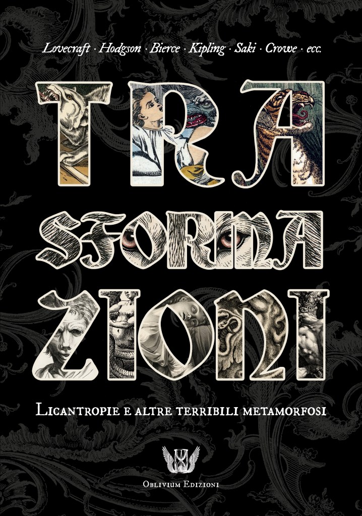 Copertina della raccolta antologica Trasformazioni. Licantropie e altre terribili trasformazioni. Oblivium Edotore