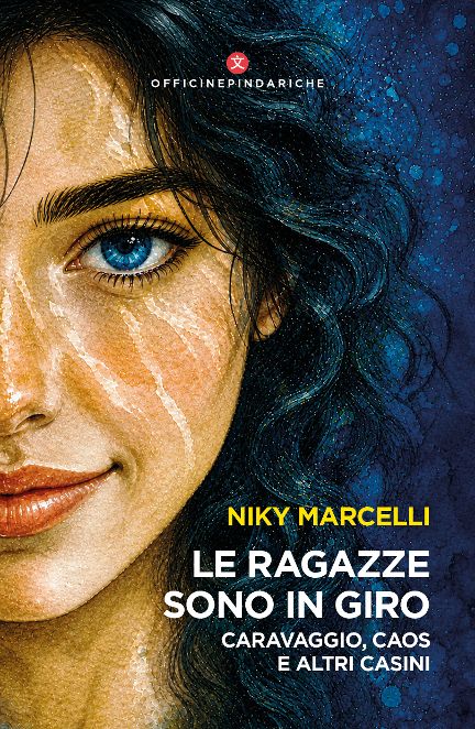 Copertina del romanzo di Niky Marcelli "Le ragazze sono in giro", Officine Pindariche  Edizioni.