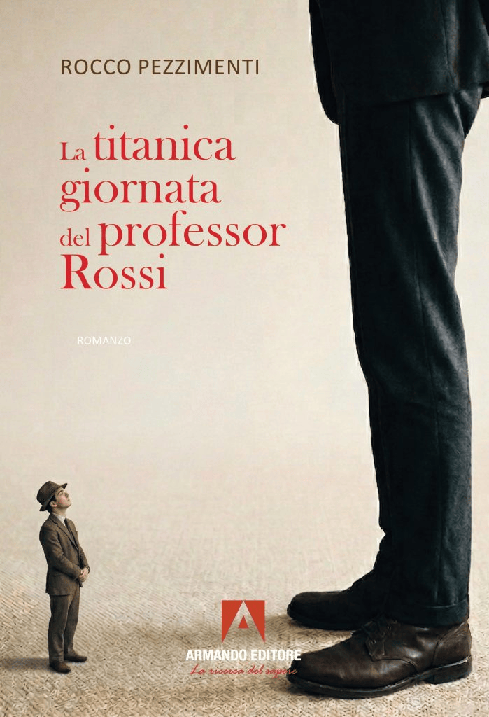 Copertina del romanzo di Rocco Pezzimenti "La titanica giornata del professor Rossi", Armando