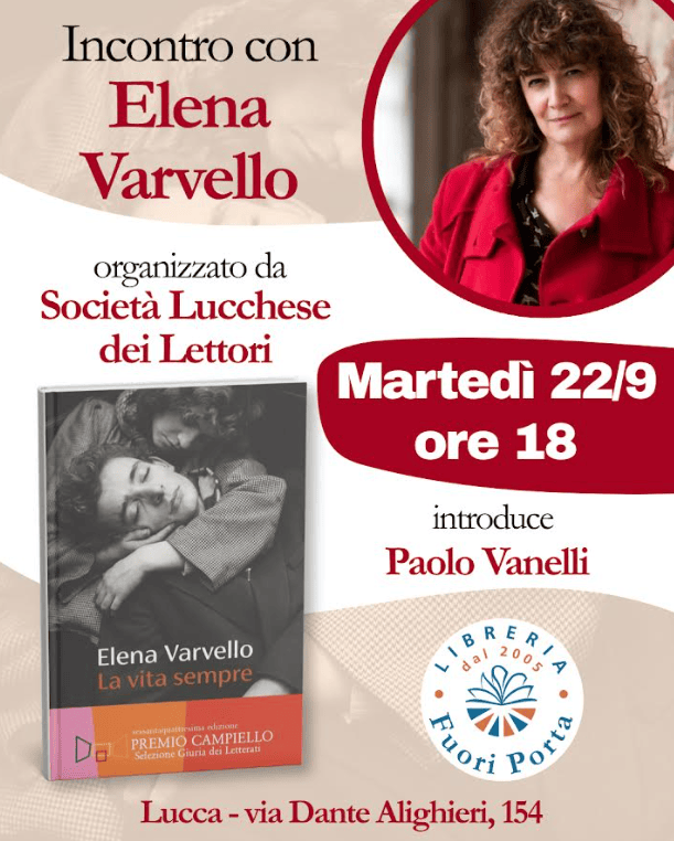 Locandina dell'incontro a Lucca - Libreria Fuori Porta, via dante Alighieri 154, con Elena Varvello  e il suo romanzo La vita sempre, organizzato dalla Società Lucchese dei Lettori