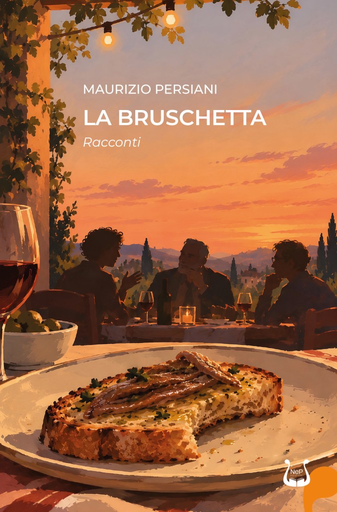 Copertina della racconta di racconti di Maurizio Persiani "La bruschetta", NeP Edizioni